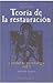 Teoría de la restauración y unidad de metodología - Vol. 1 (Arte y restauración, #2)