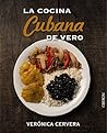 La cocina cubana de Vero by Veronica Cervera