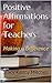 Positive Affirmations for Teachers by Stacy Kenny Mitchell