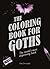 The Coloring Book for Goths: The World's Most Depressing Book