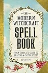 The Modern Witchcraft Spell Book by Skye Alexander