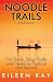 Noodle Trails, a travel memoir: Fair Trade, Dung Trade and Travels in Thailand and beyond