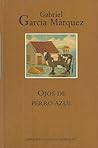 Ojos de perro azul by Gabriel García Márquez