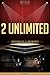 2 Unlimited Unauthorized & Uncensored (All Ages Deluxe Edition with Videos)