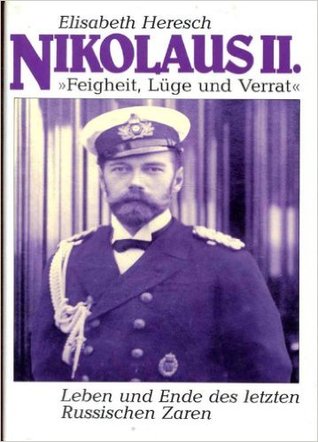 Nikolaus II.: "Feigheit, Lüge und Verrat". Leben und Ende des letzten russischen Zaren (Paperback)