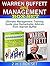 Warren Buffett and Management Box Set: Ultimate Management Training Guide plus Remarkable Advices from Warren Buffet (Buffet Warren Buffett and Management Box Set, management books, time management)