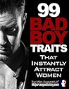 99 Bad Boy Traits: That Instantly Attract Women