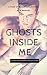 GHOSTS INSIDE ME