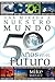 Una mirada a nuestro mundo 50 años en el futuro (Spanish Edition)
