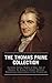Thomas Paine Collection: Common Sense, Rights of Man, Age of Reason, An Essay on Dream, Biblical Blasphemy, Examination Of The Prophecies
