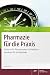 Pharmazie für die Praxis: L...