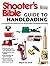 Shooter's Bible Guide to Handloading: A Comprehensive Reference for Responsible and Reliable Reloading