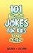 101 Illustrated Jokes For Kids By Kids (101 Jokes For Kids Book 1)