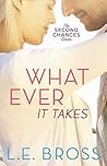 Whatever It Takes by L.E. Bross
