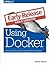 Using Docker: Developing and Deploying Software with Containers