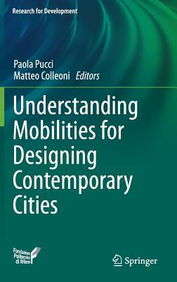 Understanding Mobilities for Designing Contemporary Cities (Research for Development)