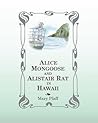 Alice Mongoose and Alistair Rat in Hawaii by Mary Pfaff Alice Mongoose and Alistair Rat in Hawaii by Mary Pfaff