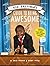 Kid President's Guide to Being Awesome