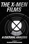 The X-Men Films: ...