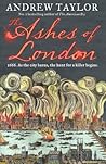 The Ashes of London by Andrew  Taylor