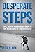 Desperate Steps: Life, Death, and Choices Made in the Mountains of the Northeast