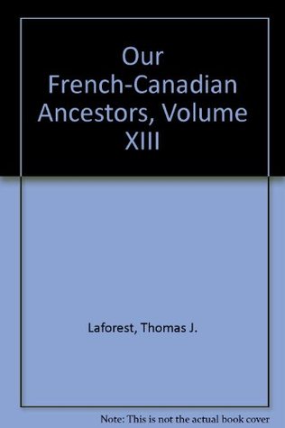 Our French-Canadian Ancestors, Volume XIII (Paperback)