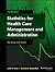Statistics for Health Care Management and Administration: Working with Excel (Public Health/Epidemiology and Biostatistics)