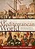 The Mediterranean World: From the Fall of Rome to the Rise of Napoleon