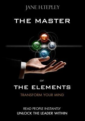 The Master Of The Elements - Transform Your Mind