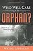 Who Will Care for the Orpha...