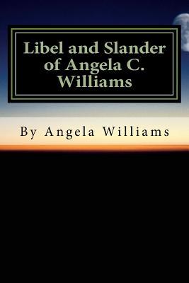 Libel and Slander of Angela Williams (Paperback)