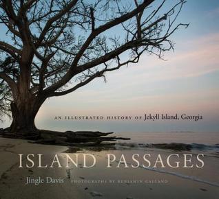 Island Passages: An Illustrated History of Jekyll Island, Georgia (Hardcover)