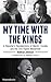 My Time With the Kings: A Reporter's Recollections of Martin, Coretta and the Civil Rights Movement
