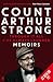 Through it All I've Always Laughed: Memoirs of Count Arthur Strong