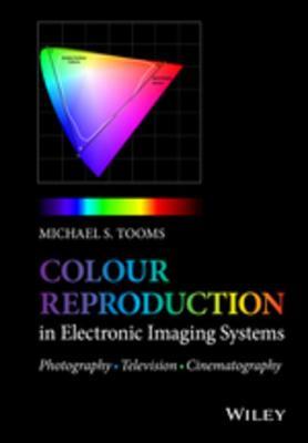 Colour Reproduction in Electronic Imaging Systems: Photography, Television, Cinematography