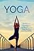 Yoga: Meditation, Mindfulness, and Weight Loss. Yoga Guide to Healthy Living. (Fitness)