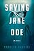 Saving Jane Doe by Carolyn Purcell Saving Jane Doe by Carolyn Purcell