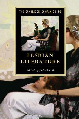 The Cambridge Companion to Lesbian Literature (Cambridge Companions to Literature)