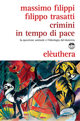 Crimini in tempo di pace. La questione animale e l'ideologia del dominio (Paperback)