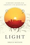 Light: A Radiant History from Creation to the Quantum Age
