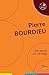 Pierre Bourdieu, son oeuvre, son héritage (Petite bibliothèque de sciences humaines) (French Edition)