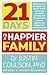 21 Days to a Happier Family