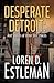 Desperate Detroit and Stories of Other Dire Places
