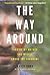 The Way Around: Finding My Mother and Myself Among the Yanomami