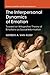The Interpersonal Dynamics of Emotion: Toward an Integrative Theory of Emotions as Social Information (Studies in Emotion and Social Interaction)