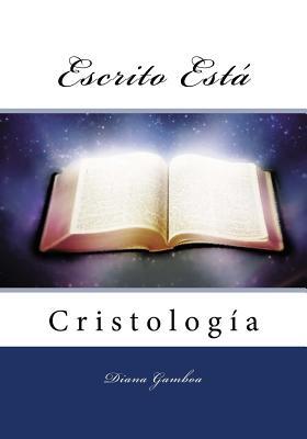 Escrito Está: Cristología (Spanish Edition)