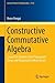 Constructive Commutative Algebra: Projective Modules Over Polynomial Rings and Dynamical Gröbner Bases (Lecture Notes in Mathematics, 2138)