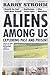 Aliens Among Us by Barry Strohm