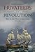 Privateers of the Revolution: War on the New Jersey Coast, 1775-1783