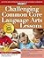 Challenging Common Core Language Arts Lessons: Activities and Extensions for Gifted and Advanced Learners in Grade 3 (Challenging Common Core Lessons)